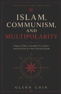 Islam, Communism and Multipolarity