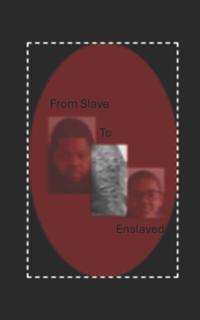From Slave to Enslaved