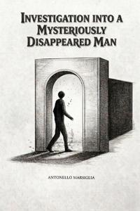 Investigation into a Mysteriously Disappeared Man