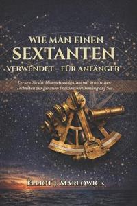 Wie Man Einen Sextanten Verwendet - Für Anfänger