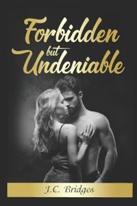 Forbidden but Undeniable