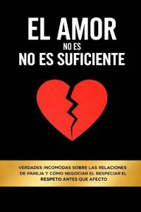 El Amor No Es Suficiente