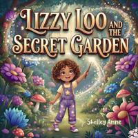 Lizzy Loo And The Secret Garden