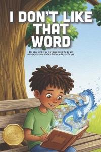I Don't Like That Word