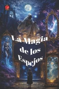 La Magia de los Espejos