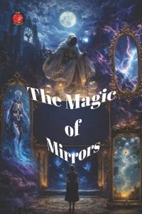 The Magic of Mirrors