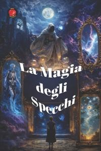 La Magia degli Specchi