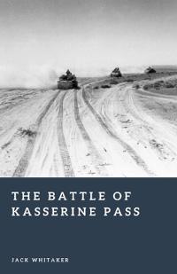 The Battle of Kasserine Pass
