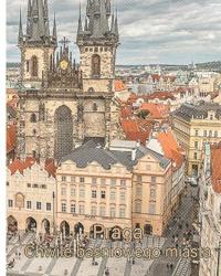 Praga - Chwile basniowego miasta