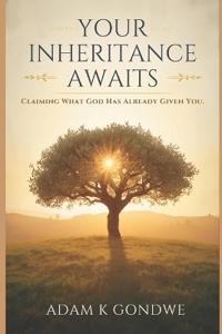 Your Inheritance Awaits