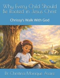 Why Every Child Should Be Rooted in Jesus Christ