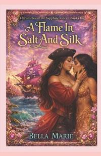 A Flame In Salt And Silk