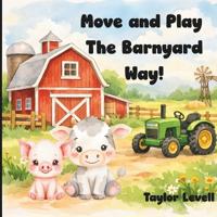 Move and Play the Barnyard Way!