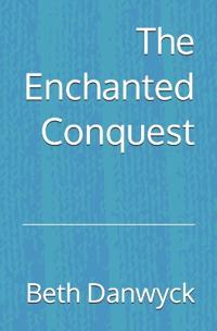 The Enchanted Conquest