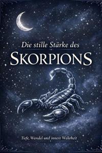 Die stille Stärke des Skorpions