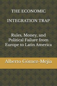 The Economic Integration Trap