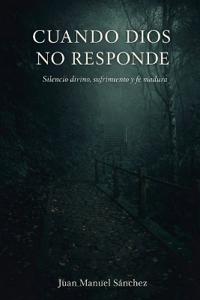 Cuando Dios No Responde