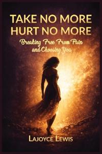 Take No More, Hurt No More