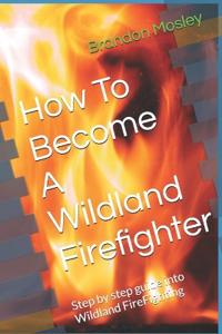 How To Become A Wildland Firefighter