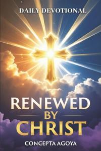 Renewed by Christ