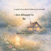 I Am Allowed to Be