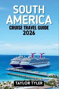 South America Cruise Travel Guide 2026