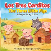 Los Tres Cerditos / The Three Little Pigs