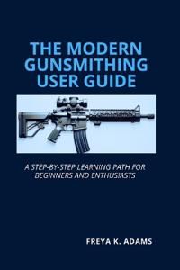 The Modern Gunsmithing User Guide