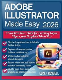 Adobe Illustrator Made Easy 2026