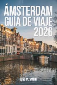 Ámsterdam Guía de viaje 2026