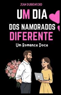 Um Dia dos Namorados Diferente
