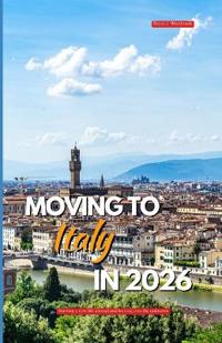 Moving to Italy 2026