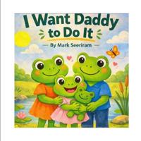 I Want Daddy Do It