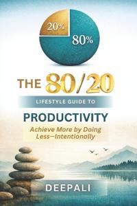 The 80/20 Lifestyle Guide to Productivity