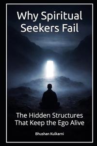 Why Spiritual Seekers Fail