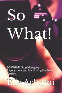 So What!