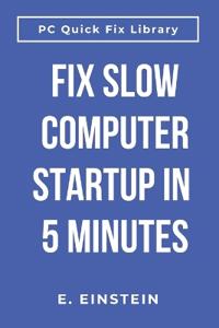 Fix Slow Computer Startup in 5 Minutes