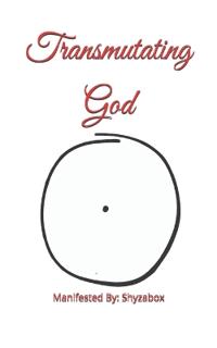 Transmutating God