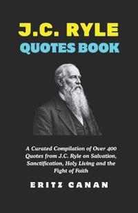 J.C. Ryle Quotes Book