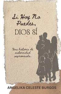 Si hoy no puedes, Dios si.