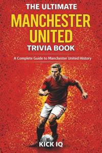 The Ultimate Manchester United Trivia Book