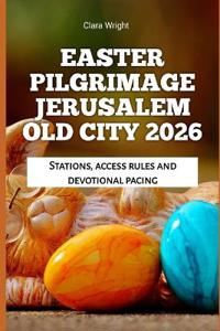 Easter Pilgrimage Jerusalem Old City 2026