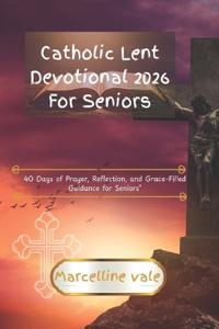 Catholic Lent Devotional 2026 For Seniors