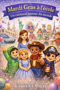 Mardi Gras à l'école - Un carnaval autour du monde