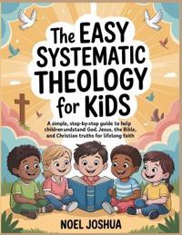 The Easy Systematic Theology for Kids