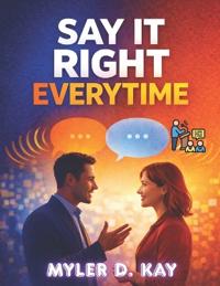 Say It Right Every Time