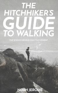 The Hitchhiker's Guide To Walking