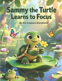 Sammy the Turtle Learns to Focus