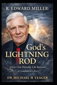 R. Edward Miller - God's Lightning Rod