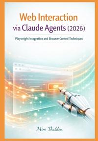 Web Interaction via Claude Agents (2026)